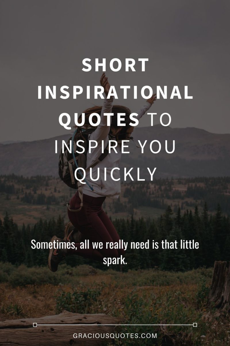 91 Short Inspirational Quotes to Uplift You (EMPOWER)