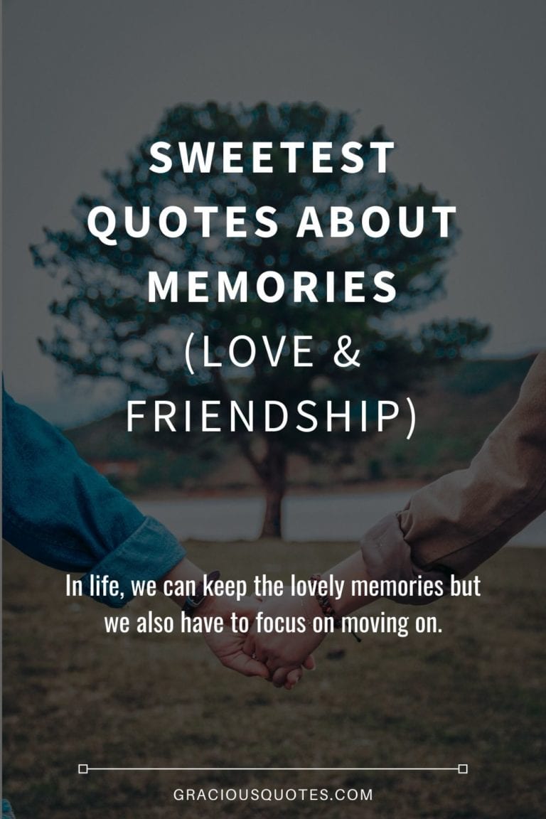 Sweetest-Quotes-About-Memories-LOVE-FRIENDSHIP-Gracious-Quotes
