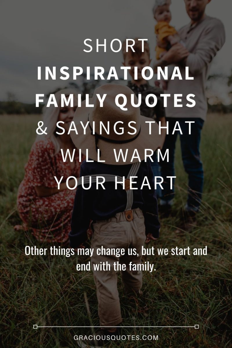 62 Short Family Quotes To Inspire You (Warmth)
