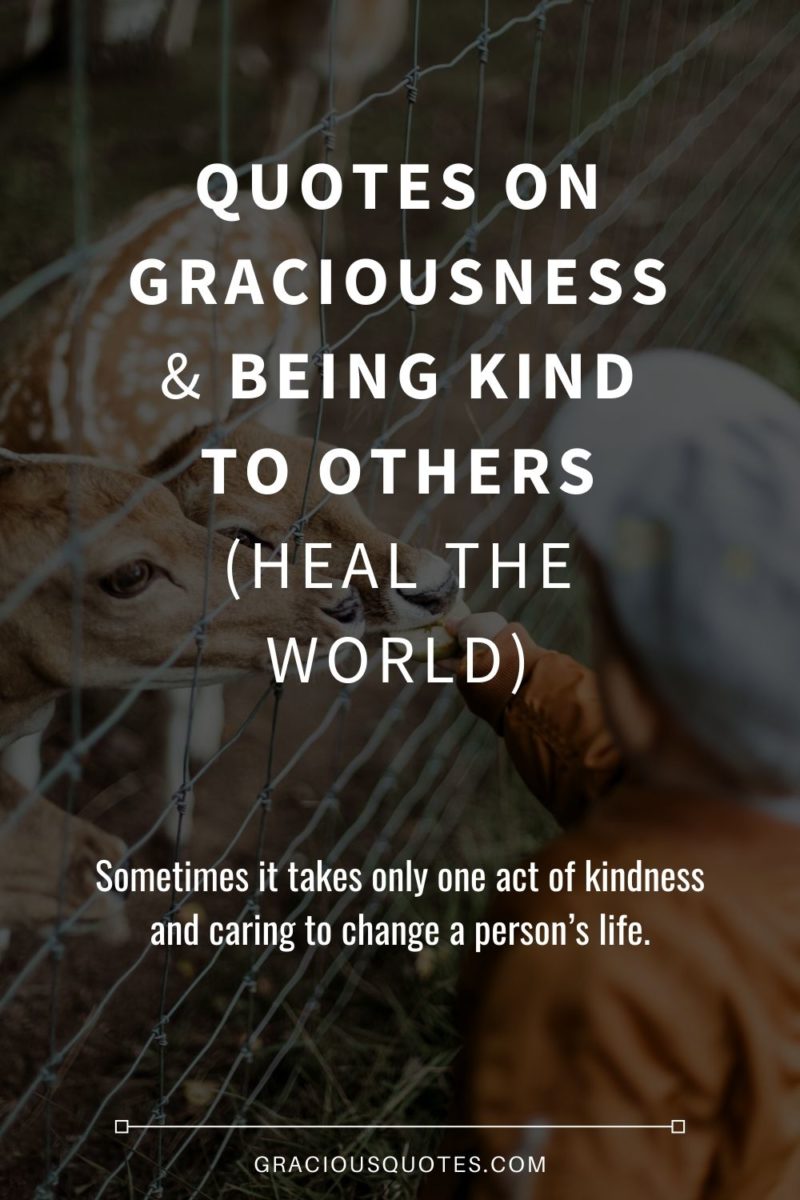 Quotes on Graciousness Being Kind to Others HEAL THE WORLD Gracious Quotes scaled