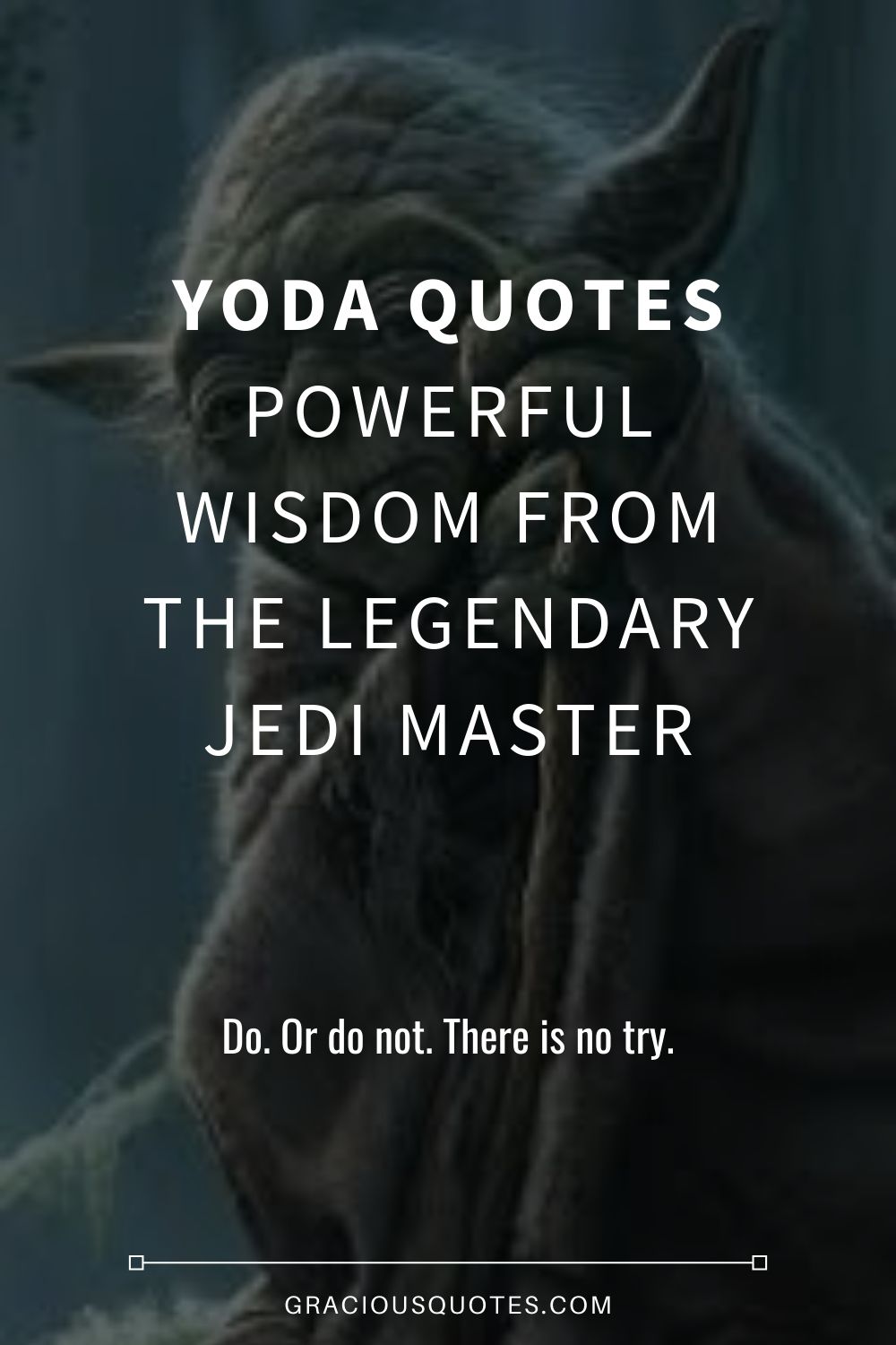 65 Yoda Quotes - Legendary Jedi Master (WISDOM)