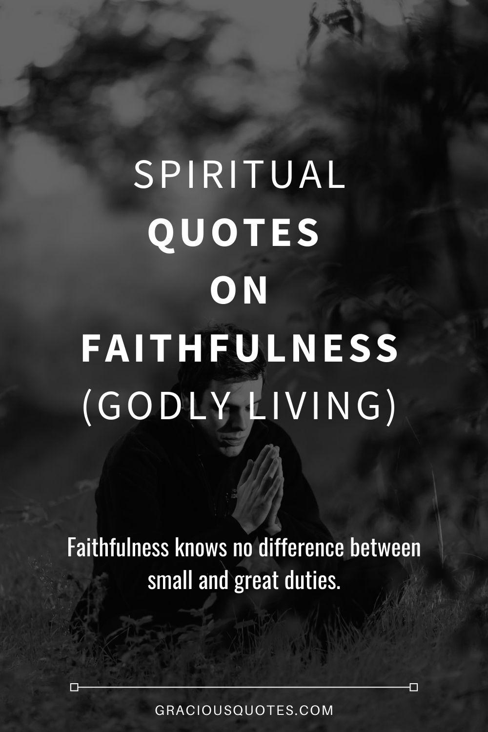 26 Spiritual Quotes On Faithfulness Godly Living