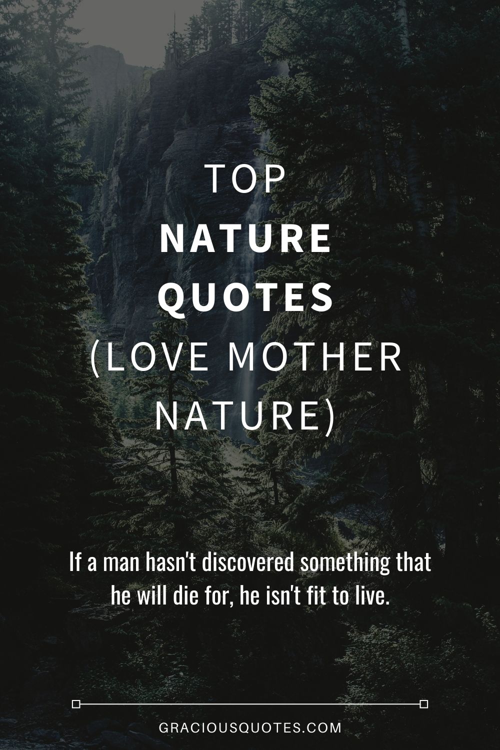 Top 65 Nature Quotes (LOVE MOTHER NATURE)