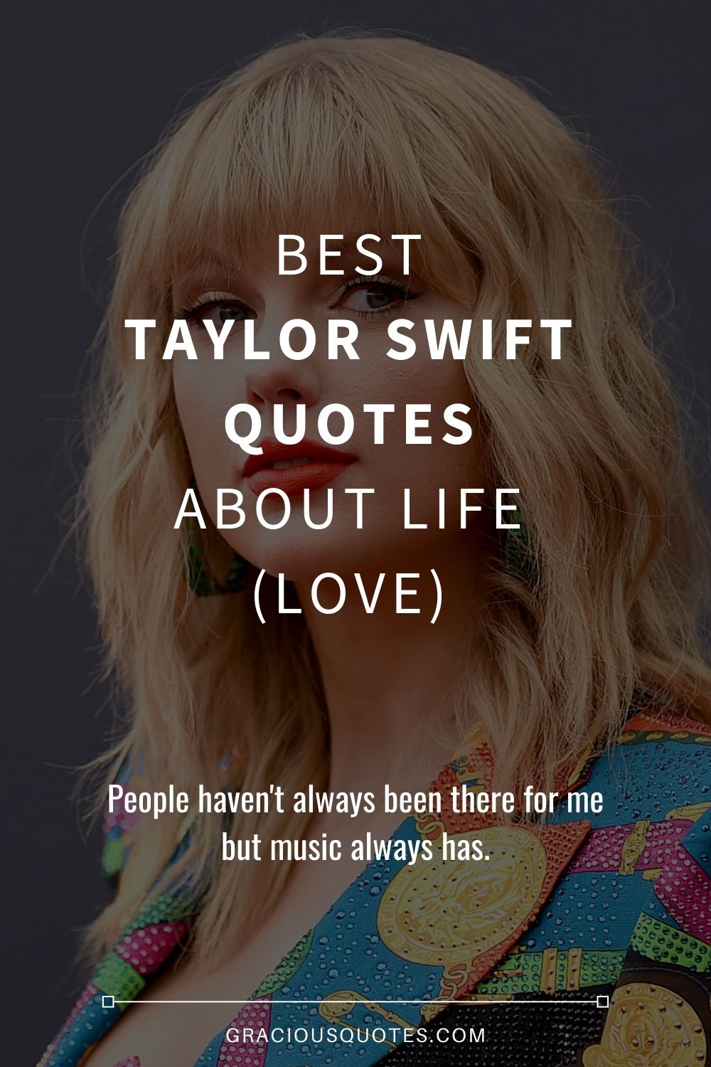 73 Best Taylor Swift Quotes About Life (LOVE)