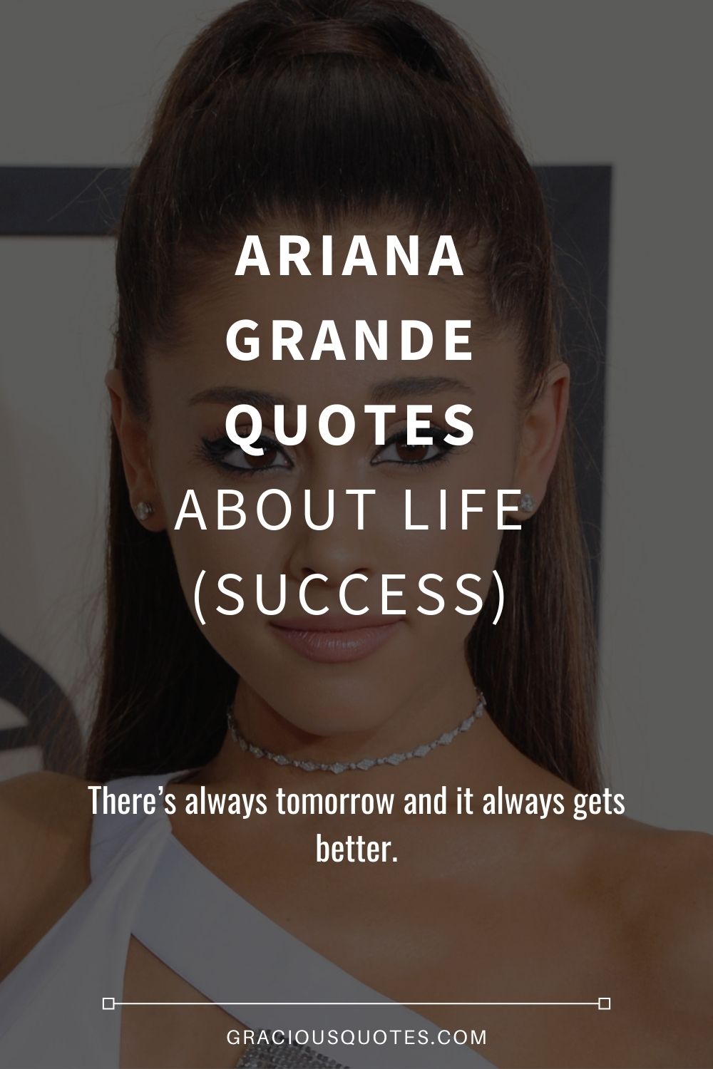 46 Ariana Grande Quotes About Life (SUCCESS)