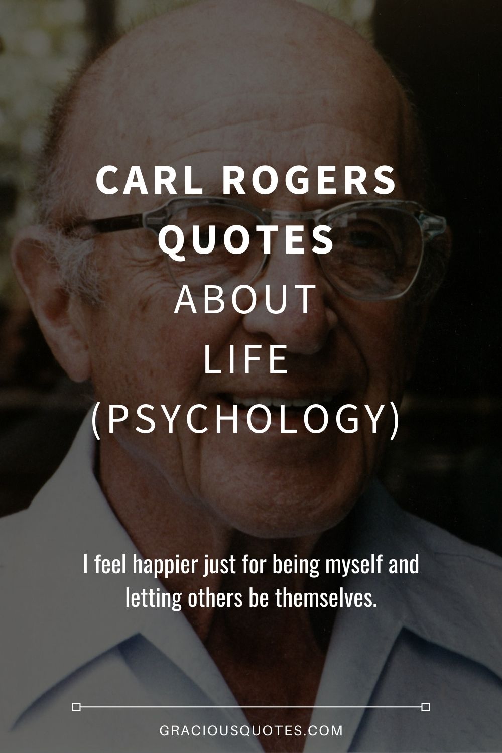 33 Carl Rogers Quotes About Life Psychology