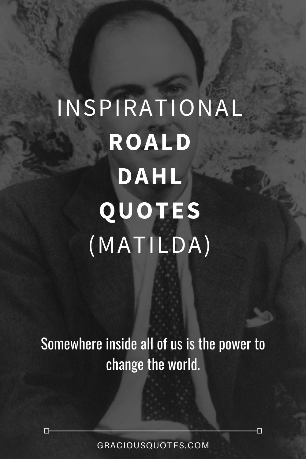 42 Inspirational Roald Dahl Quotes (MATILDA)