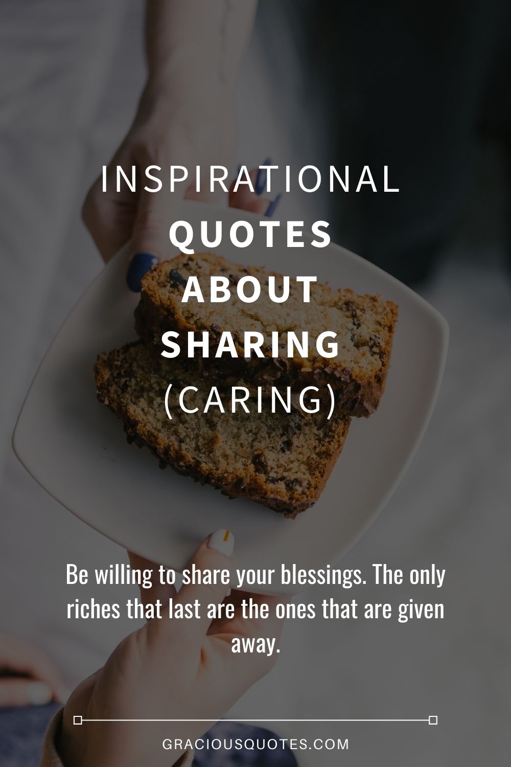 77 Inspirational Quotes About Sharing (CARING)