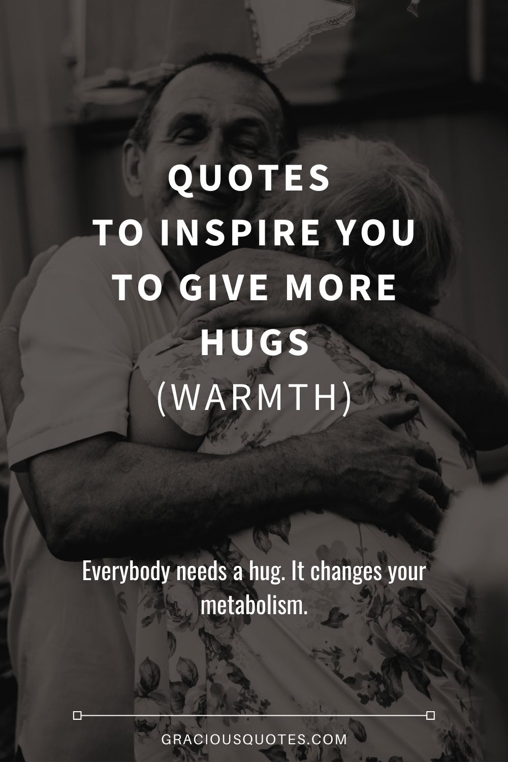 60 Quotes to Inspire You to Give More Hugs (WARMTH)