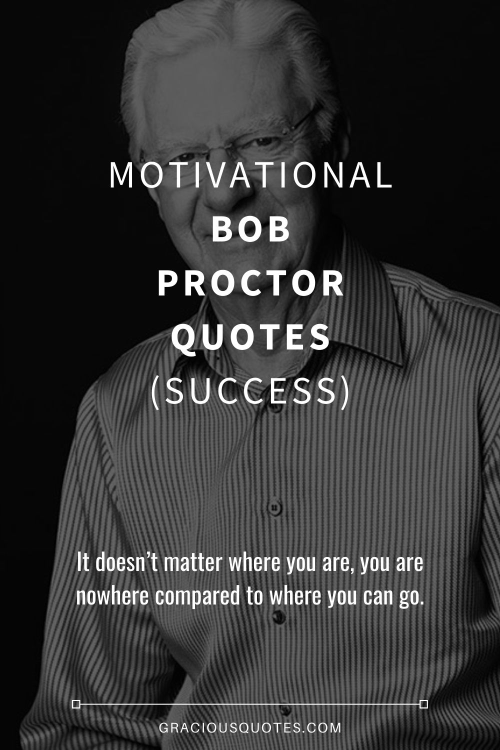 10 Life-Changing Bob Proctor Quotes for Success