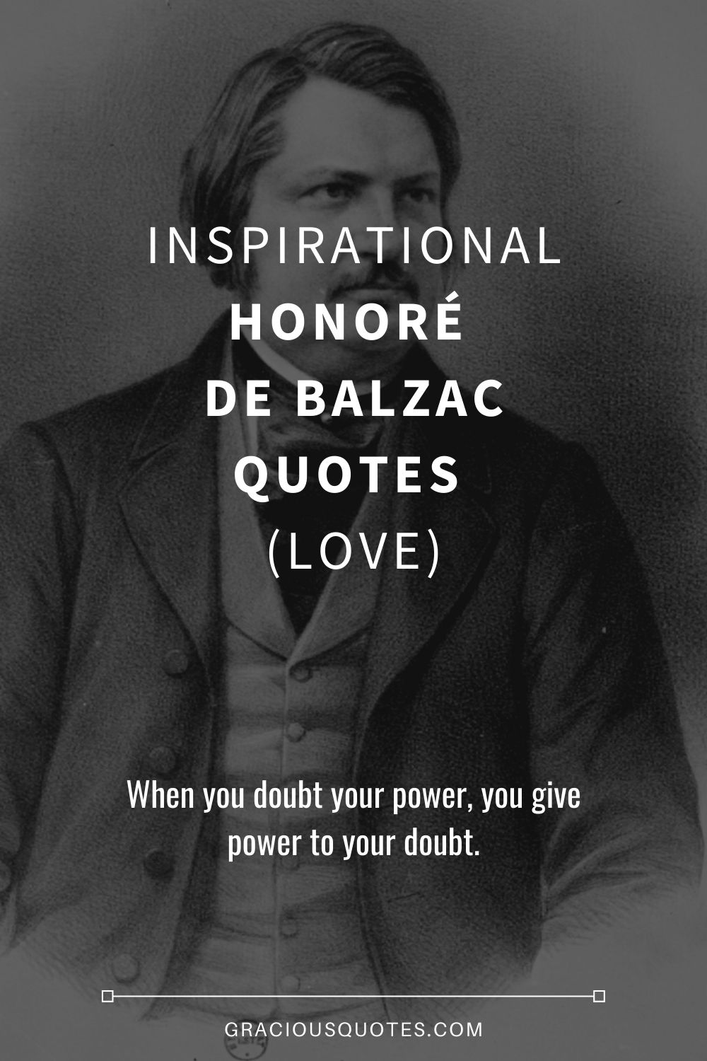 Honore de Balzac - True love is eternal, infinite, and