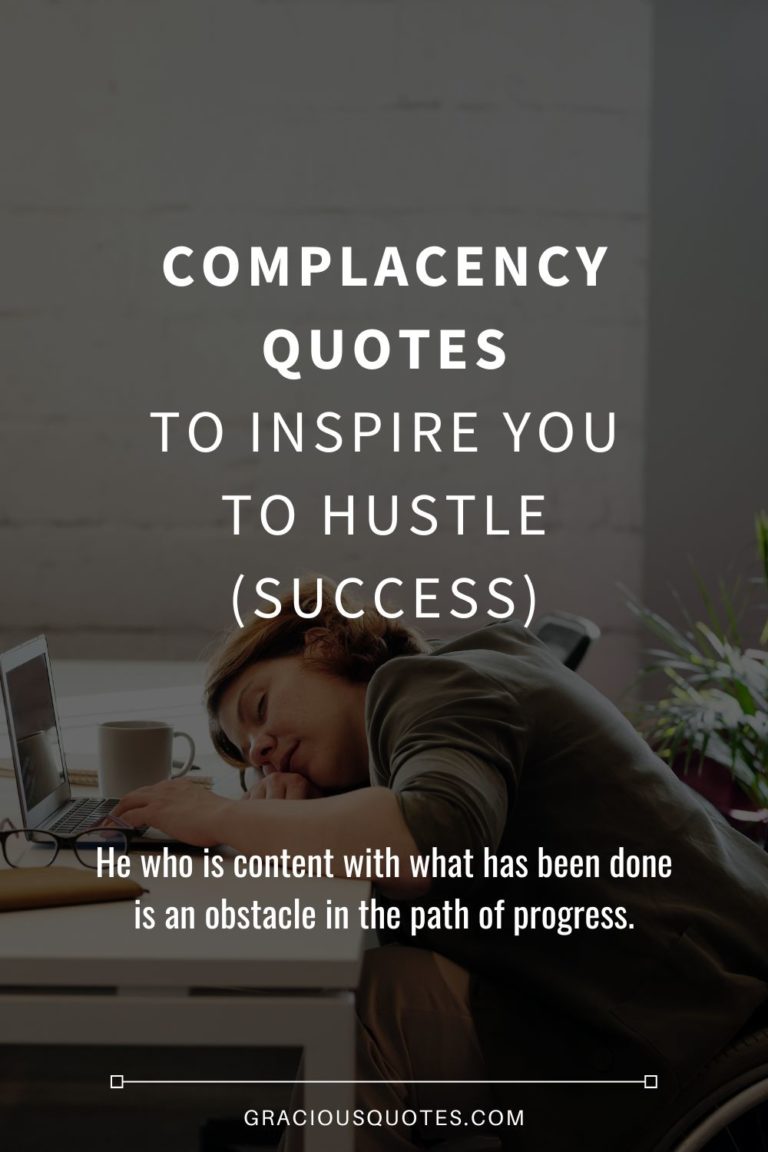88 Complacency Quotes to Inspire You to Hustle (SUCCESS)