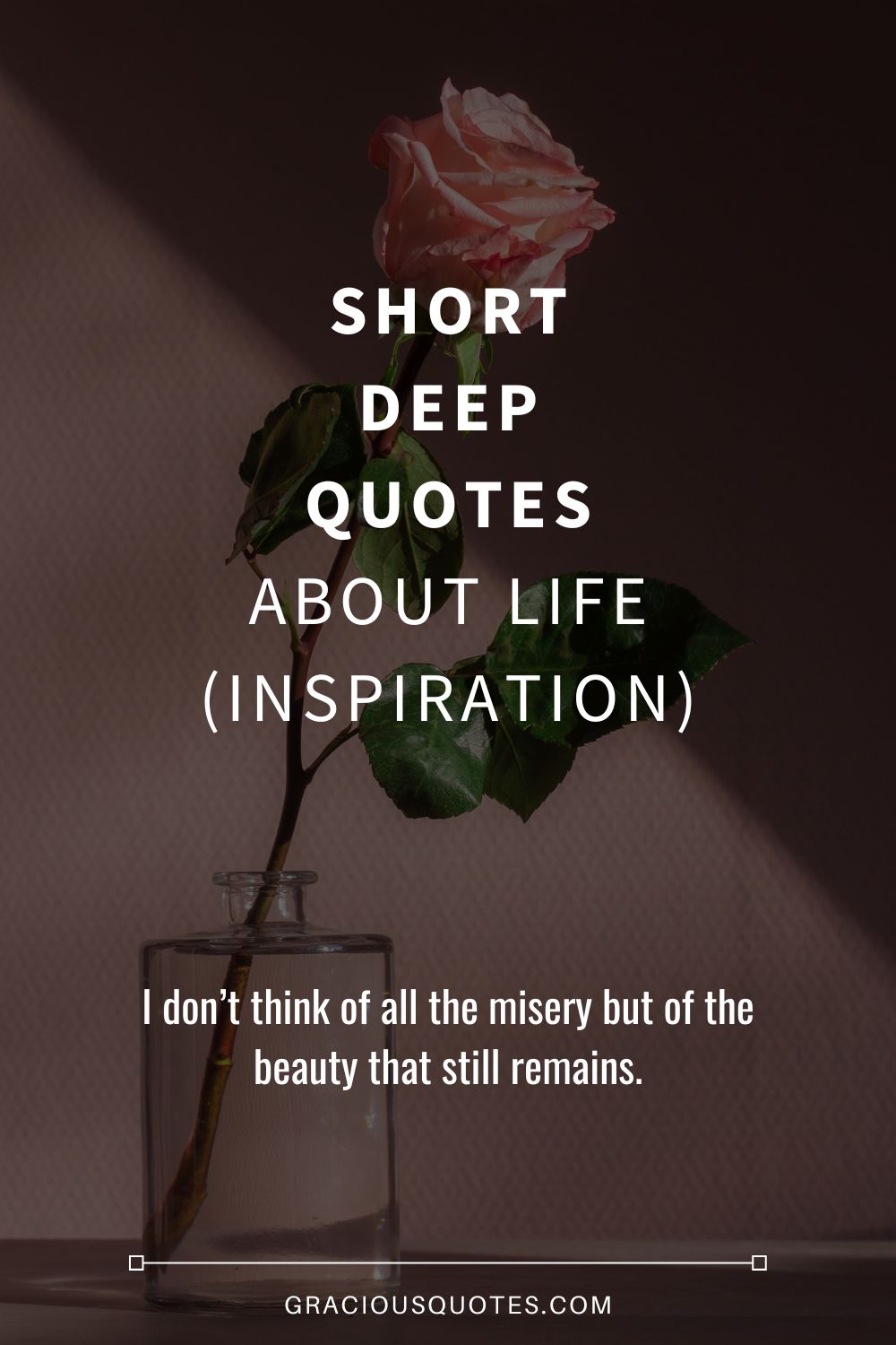 82 Short Deep Quotes About Life (INSPIRATION)
