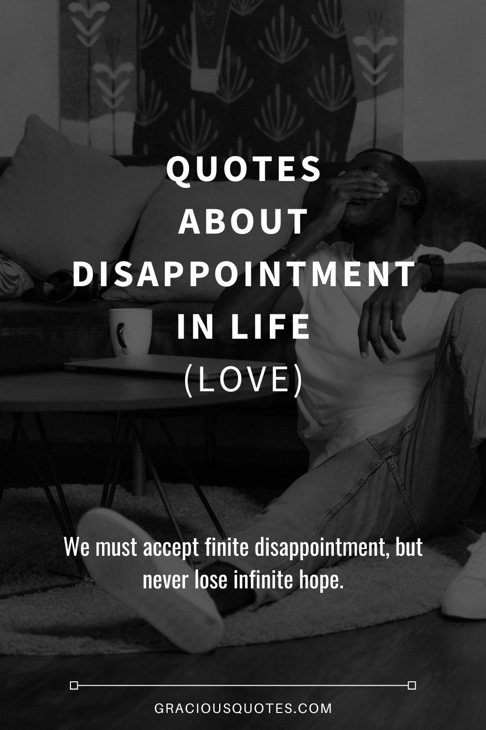 Top 80 Quotes About Disappointment in Life (LOVE)