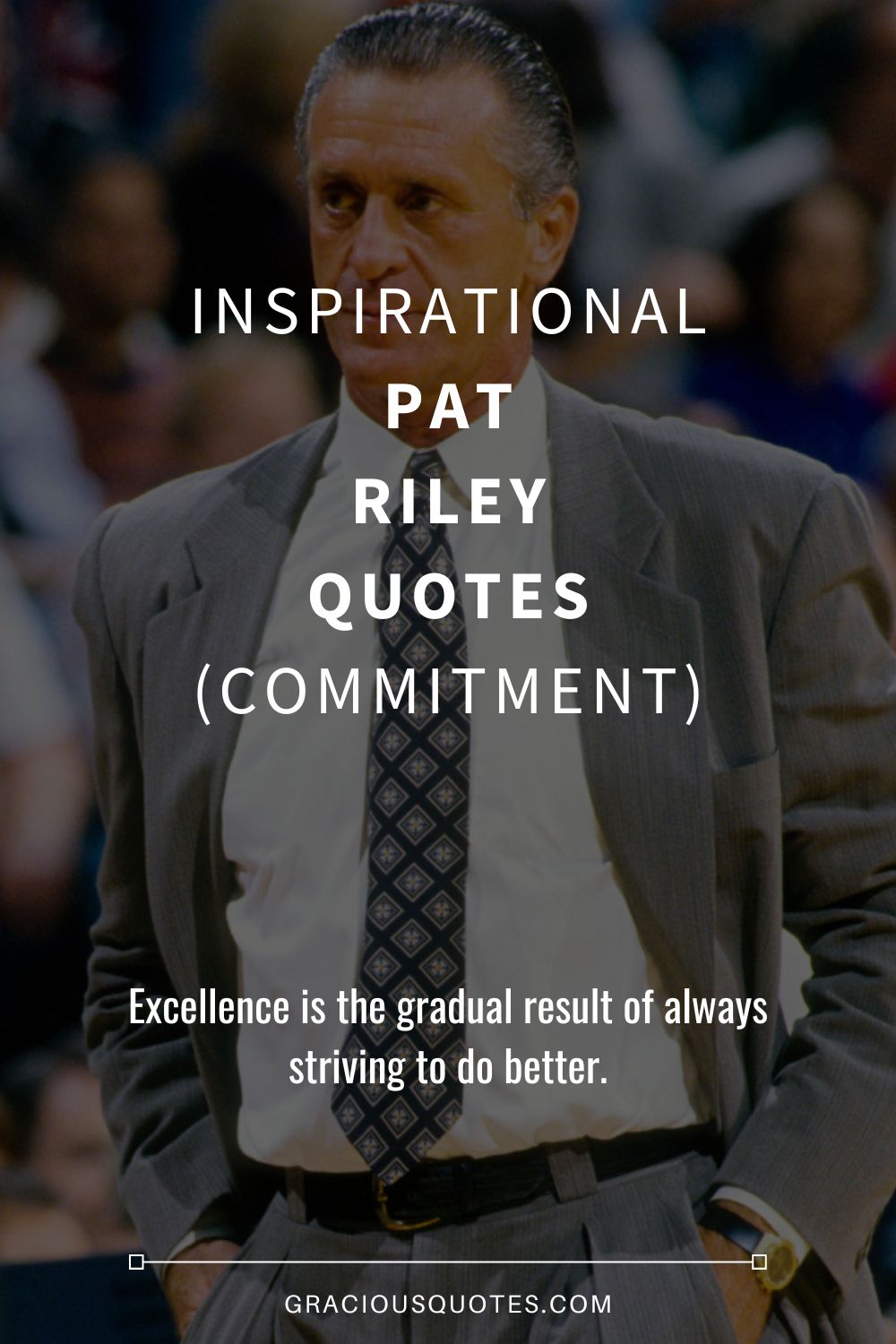 48 Inspirational Pat Riley Quotes (COMMITMENT)