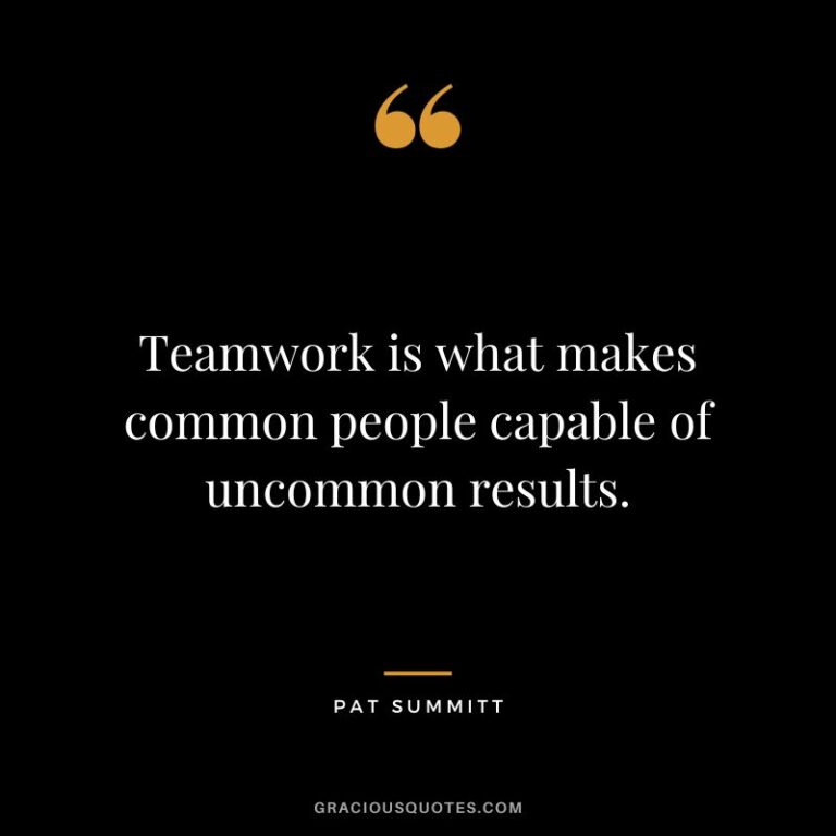 Teamwork Quote by Pat Summitt