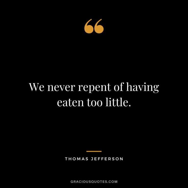 A simple quote by Thomas Jefferson in a dark color scheme, highlighting the humorous perspective that eating less never caused regret among historical figures.