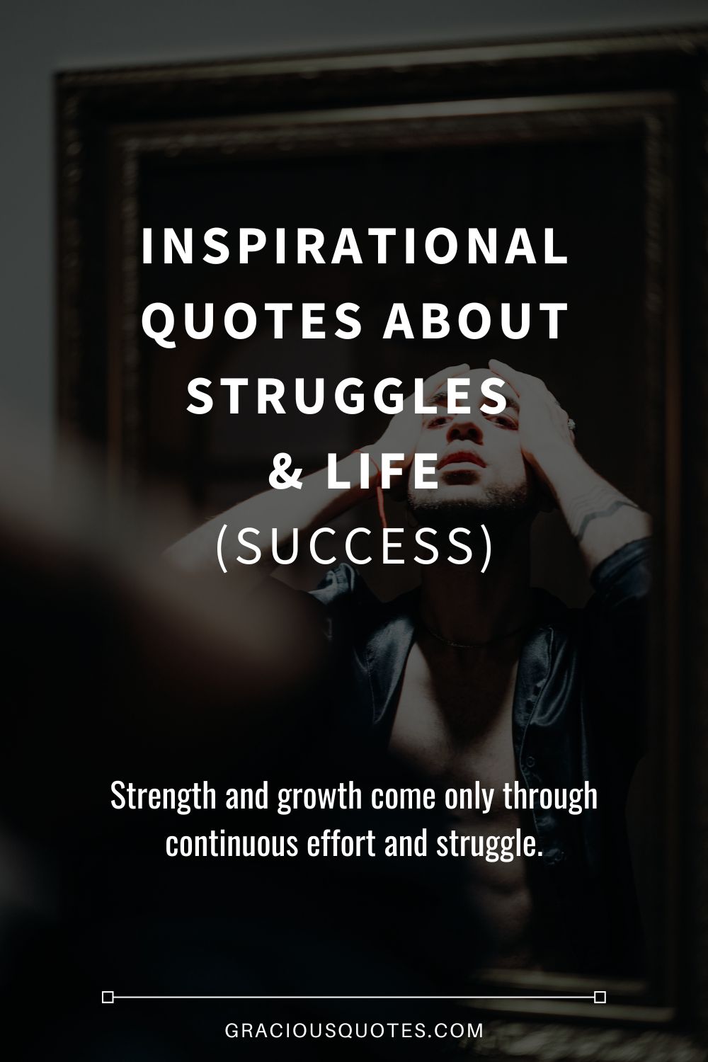 99 Inspirational Quotes About Struggles & Life (SUCCESS)