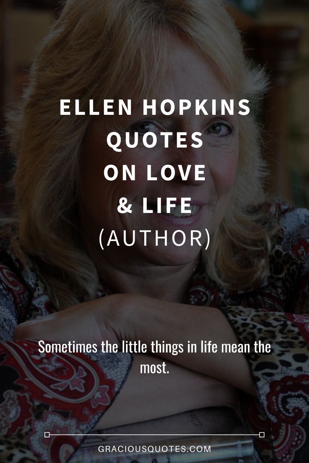 81 Ellen Hopkins Quotes on Love & Life (AUTHOR)